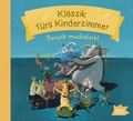 Cover: Klassik f&uuml;rs Kinderzimmer. Tierisch musikalisch - Igel Records
