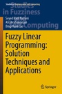 Cover: Fuzzy Linear Programming: Solution Techniques and Applications - Springer