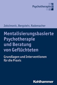 Abbildung von: Mentalisierungsbasierte Psychotherapie und Beratung von Geflüchteten - Kohlhammer
