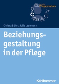 Abbildung von: Beziehungsgestaltung in der Pflege - Kohlhammer