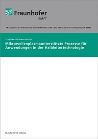 Abbildung von: Mikrowellenplasmaunterstützte Prozesse für Anwendungen in der Halbleitertechnologie - Fraunhofer Verlag
