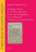 Cover: Geistlicher Gesang in der Reformationszeit. Lieder und Gesangb&uuml;cher in der Oberlausitz, in B&ouml;hmen und Niederschlesien - Neisse Verlag