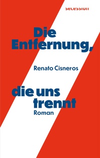 Enlarge image Cover: Die Entfernung, die uns trennt - Secession Verlag für Literatur
