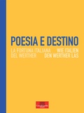 Cover: Poesia e destino. Wie Italien den Werther las / La fortuna italiana del Werther - Arbeitskreis selbst&auml;ndiger Kultur-Inst.