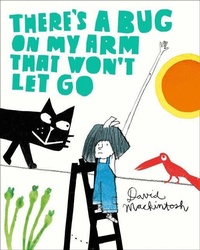 Enlarge image Cover: There's a Bug on My Arm that Won't Let Go - HarperCollins