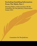 Cover: Excluding Gambling Information From The Mails, Part 1 - Kessinger Publishing