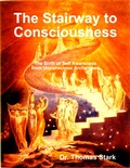 Cover: The Stairway to Consciousness: The Birth of Self Awareness from Unconscious Archetypes - Lulu.com