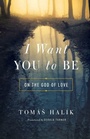 Cover: I Want You to Be - University of Notre Dame Press