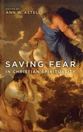 Cover: Saving Fear in Christian Spirituality - University of Notre Dame Press