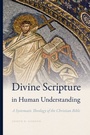 Cover: Divine Scripture in Human Understanding - University of Notre Dame Press