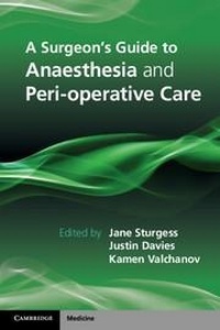 Enlarge image Cover: A Surgeon's Guide to Anaesthesia and Peri-operative Care - Cambridge University Press