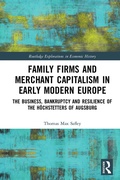 Cover: Family Firms and Merchant Capitalism in Early Modern Europe - Routledge