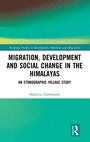 Cover: Migration, Development and Social Change in the Himalayas - Routledge
