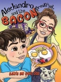 Cover: Alejandro and the Bacon Breakfast - Claudia Diaz