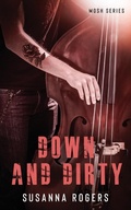 Cover: Down and Dirty - Susanna Rogers
