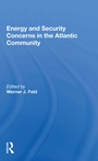 Cover: Energy And Security Concerns In The Atlantic Community - Routledge