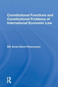 Cover: Constitutional Functions And Constitutional Problems Of International Economic Law - Routledge