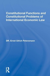 Enlarge image Cover: Constitutional Functions And Constitutional Problems Of International Economic Law - Routledge