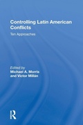 Cover: Controlling Latin American Conflicts - Routledge