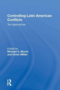 Enlarge image Cover: Controlling Latin American Conflicts - Routledge