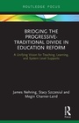 Cover: Bridging the Progressive-Traditional Divide in Education Reform - Routledge