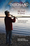 Cover: Injichaag: My Soul in Story - University of Manitoba Press