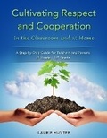 Cover: Cultivating Respect and Cooperation in the Classroom and at Home - Laurie Hunter