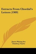 Cover: Extracts From Chordal's Letters (1909) - Kessinger Publishing