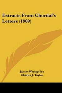 Enlarge image Cover: Extracts From Chordal's Letters (1909) - Kessinger Publishing