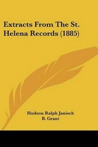 Enlarge image Cover: Extracts From The St. Helena Records (1885) - Kessinger Publishing