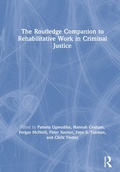 Cover: The Routledge Companion to Rehabilitative Work in Criminal Justice - Routledge