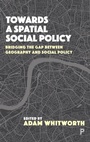 Cover: Towards a Spatial Social Policy - Policy Press