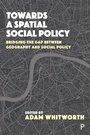 Cover: Towards a Spatial Social Policy - Policy Press