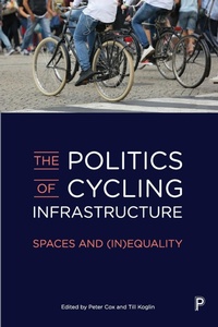 Bild: The Politics of Cycling Infrastructure - Policy Press
