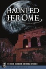 Cover: Haunted Jerome - Arcadia Publishing (SC)