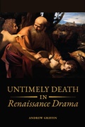 Cover: Untimely Deaths in Renaissance Drama - University of Toronto Press