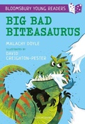 Cover: Big Bad Biteasaurus: A Bloomsbury Young Reader - Bloomsbury Education