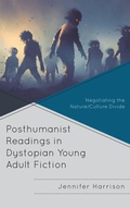 Cover: Posthumanist Readings in Dystopian Young Adult Fiction - Lexington Books