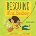 Cover: Rescuing Mrs. Birdley - Simon & Schuster Books for Young Readers