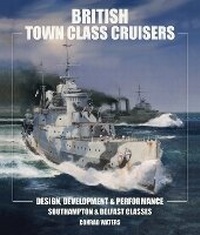 Abbildung von: British Town Class Cruisers - Seaforth Publishing