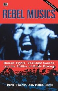 Enlarge image Cover: Rebel Musics, Volume 2 - Human Rights, Resistant Sounds, and the Politics of Music Making - Black Rose Books