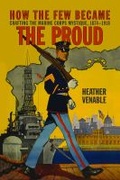 Cover: How the Few Became the Proud - Naval Institute Press