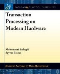 Enlarge image Cover: Transaction Processing on Modern Hardware - Morgan & Claypool Publishers
