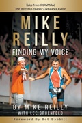 Cover: MIKE REILLY Finding My Voice - Steeplechase Entertainment Corporation