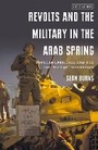 Cover: Revolts and the Military in the Arab Spring - I.B. Tauris