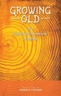 Enlarge image Cover: Growing Old - Rudolf Steiner Press
