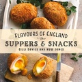 Cover: Flavours of England: Suppers and Snacks - Graffeg Limited