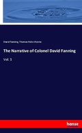 Cover: The Narrative of Colonel David Fanning - Hansebooks