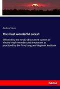 Cover: The most wonderful cures!: - Hansebooks