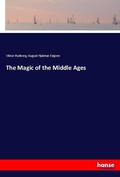 Cover: The Magic of the Middle Ages - Hansebooks